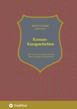 Paperback Kurzum - Kurzgeschichten: Vierter Teil: Mein Sofa, die Erde [German] Book