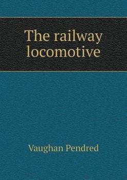 Paperback The railway locomotive Book