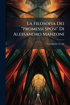 Paperback La Filosofia Dei "promessi Sposi" Di Alessandro Manzoni [Italian] Book