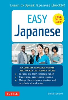 Paperback Easy Japanese: Learn to Speak Japanese Quickly! (Japanese Dictionary, Manga Comics and Audio Recordings Included) Book