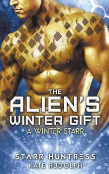 The Alien's Winter Gift - Book #1 of the A Winter Starr