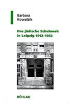 Hardcover Das Jeudische Schulwerk in Leipzig 1912-1933 [German] Book