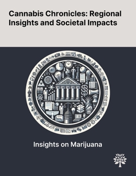 Paperback Cannabis Chronicles: Regional Insights and Societal Impacts Book