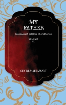 Paperback The Father: Maupassant Original Short Stories Book