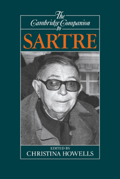 The Cambridge Companion to Sartre (Cambridge Companions to Philosophy) - Book  of the Cambridge Companions to Philosophy