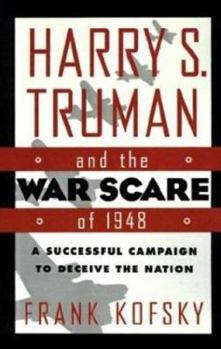 Paperback Harry S. Truman and the War Scare of 1948: A Successful Campaign to Deceive the Nation Book