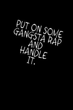 Paperback Put On Some Gangsta Rap And Handle It: Hangman Puzzles - Mini Game - Clever Kids - 110 Lined Pages - 6 X 9 In - 15.24 X 22.86 Cm - Single Player - Fun Book