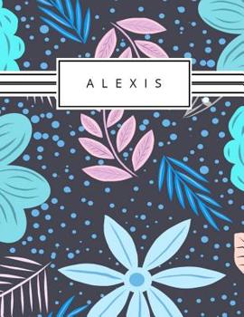 Paperback Alexis: Personalized blue flowers sketchbook with name: 120 Pages Book