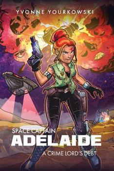Paperback Space Captain Adelaide: A Crime Lord's Debt Book