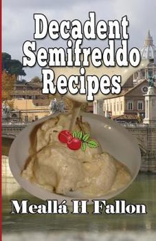 Paperback Decadent Semifreddo Recipes Book