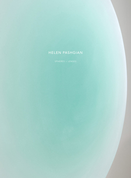 Hardcover Helen Pashgian: Spheres & Lenses Book