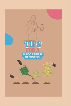 Paperback Tips for a successful business: Things you ain't doing right Book
