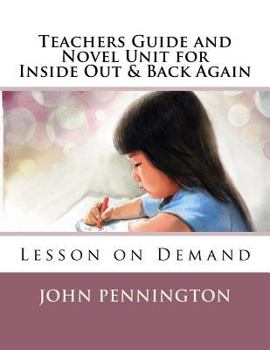 Paperback Teachers Guide and Novel Unit for Inside Out & Back Again: Lesson on Demand Book