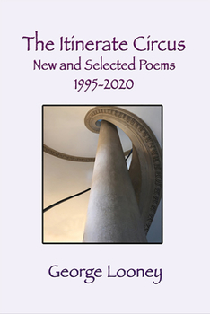 Paperback The Itinerate Circus New and Selected Poems 1995-2020 Book