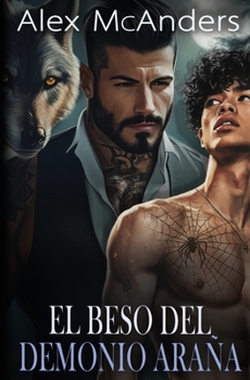 El Beso del Demonio Araña: Romance Paranormal Oscuro (MM) (Los Alfa Cambiantes de la Mafia) (Spanish Edition)