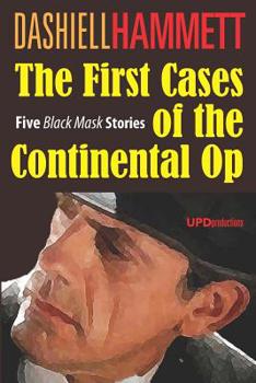 Paperback The First Cases of the Continental Op (Annotated): Five Black Mask Stories Book