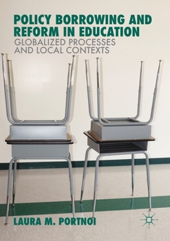 Paperback Policy Borrowing and Reform in Education: Globalized Processes and Local Contexts Book