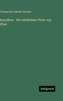 Hardcover Ainyahita - Die köstlichste Perle von Tibet [German] Book