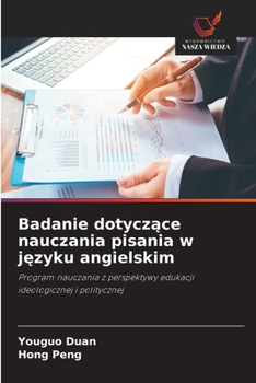 Badanie dotyczace nauczania pisania w jezyku angielskim (Polish Edition)