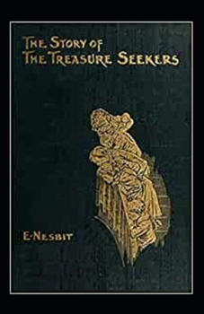 The Story of the Treasure Seekers Illustrated