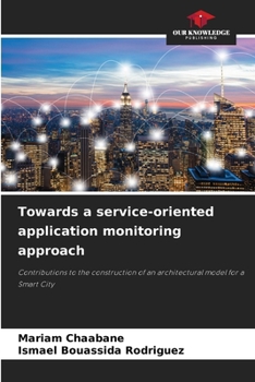 Paperback Towards a service-oriented application monitoring approach Book