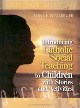 Paperback Introducing Catholic Social Teaching to Children with Stories and Activities: To Act Justly Book