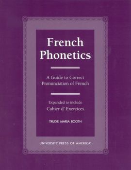 Paperback French Phonetics: A Guide to Correct Pronunciation of French and Cahier d'Exercises Book