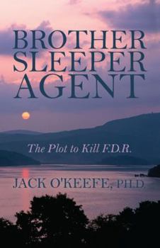 Paperback Brother Sleeper Agent: The Plot to Kill F.D.R. Book