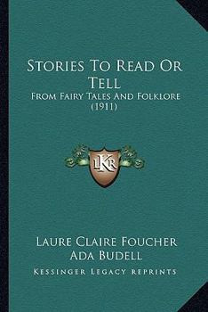 Paperback Stories To Read Or Tell: From Fairy Tales And Folklore (1911) Book