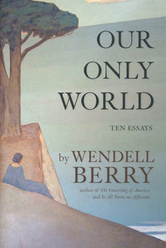 Hardcover Our Only World: Ten Essays Book