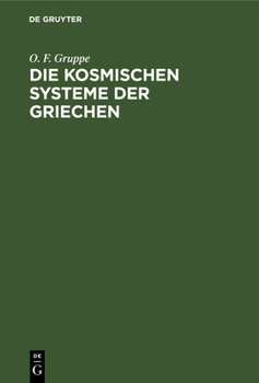 Hardcover Die kosmischen Systeme der Griechen [German] Book