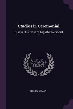 Paperback Studies in Ceremonial: Essays Illustrative of English Ceremonial Book