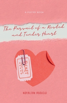 In Pursuit of A Rested and Tender Heart: A Poetry Book