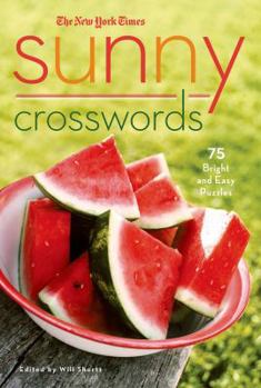 Paperback The New York Times Sunny Crosswords: 75 Bright and Easy Puzzles Book