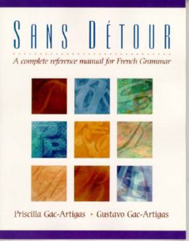 Paperback Sans D?tour: A Complete Reference Manual for French Grammar Book