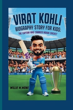 Paperback Virat Kohli Biography Story for Kids: The Captain Who Changed Indian Cricket Book