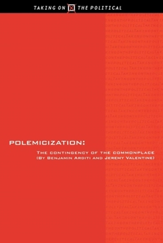 Polemicization: The Contingency of the Commonplace