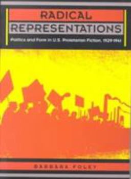 Paperback Radical Representations: Politics and Form in U.S. Proletarian Fiction, 1929-1941 Book