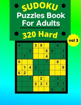 Paperback Hard Sudoku Puzzle Book For Adults: 320 Hard Sudoku Puzzles For Adults - 4 puzzles on each page - Vol.3 Book