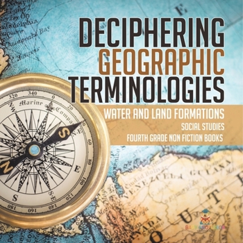 Paperback Deciphering Geographic Terminologies Water and Land Formations Social Studies Third Grade Non Fiction Books Book