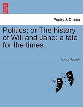 Paperback Politics; Or the History of Will and Jane: A Tale for the Times. Book