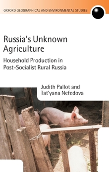 Hardcover Russia's Unknown Agriculture: Household Production in Post-Communist Russia Book