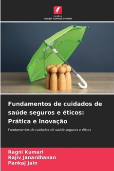 Paperback Fundamentos de cuidados de saúde seguros e éticos: Prática e Inovação [Portuguese] Book