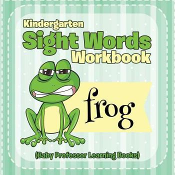 Paperback Kindergarten Sight Words Workbook (Baby Professor Learning Books) Book