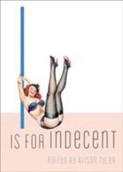 I Is for Indecent - Book  of the Erotic Alphabet