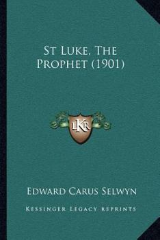 Paperback St Luke, The Prophet (1901) Book