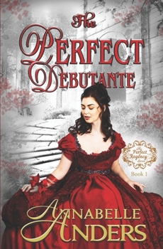 The Perfect Debutante - Book #1 of the Perfect Regency