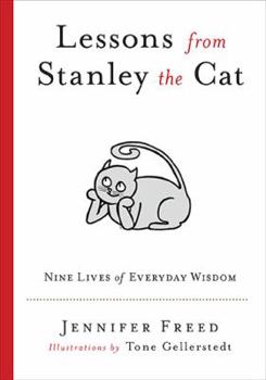 Paperback Lessons from Stanley the Cat: Nine Lives of Everyday Wisdom Book