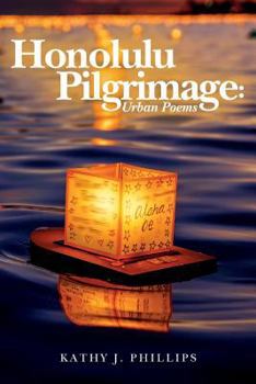 Honolulu Pilgrimage: : Urban Poems