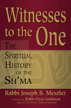 Paperback Witnesses to the One: The Spiritual History of the Sh'ma Book